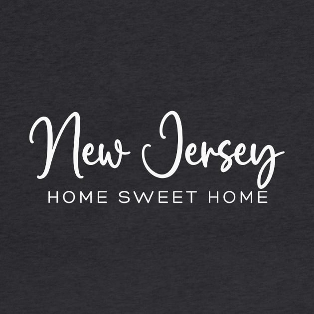 New Jersey: Home Sweet Home by RefinedApparelLTD